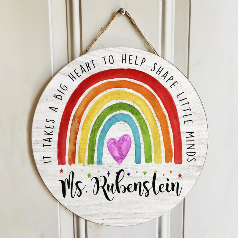 Personalized Name Teacher Door Signs - Teacher Gift - It Takes A Big Heart To Shape Little Minds