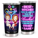 Best Bitches - Personalized Custom Tumbler - Christmas Birthday Gift For Best Friend, Bestie, BFF