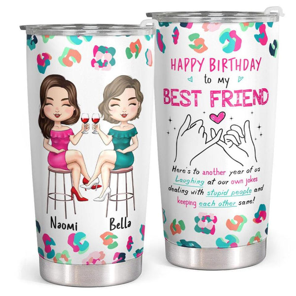 Happy Birthday Best Friend Gifts - Custom Friendship Gifts For Bestie, BFF - Personalized Tumbler