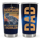 Daddysaurus - Personalized Custom Tumbler - Happy Birthday Dad, Christmas Gifts for Dad