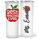 Best Teacher Ever - Personalized Teacher Appreciation Gifts, Christmas Gifts For Teachers - Custom Tumbler