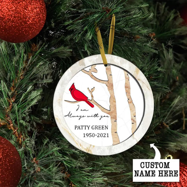 Personalized Cardinal Ornament, Christmas Memorial Ornament, I Am Always With You, Remembrance Keepsake, Loss of Loved One, Sympathy Gift