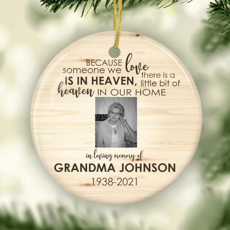 Custom Photo Memorial Ornament, Because Someone We Love Is In Heaven Ornament, Memorial Quote Ornament, Remembrance Keepsake, Sympathy Gift