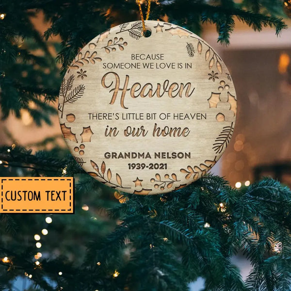 Christmas Memorial Ornament, Because Someone We Love Is In Heaven There's a Little Bit of Heaven In Our Home Ceramic Ornament, Memorial Gift