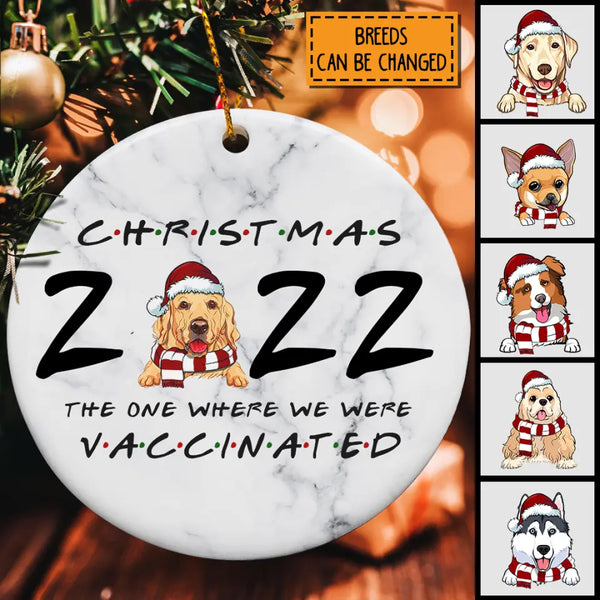 2022 The One Where We Were Vaccinated Circle Ceramic Ornament - Personalized Dog Lovers Decorative Christmas Ornament