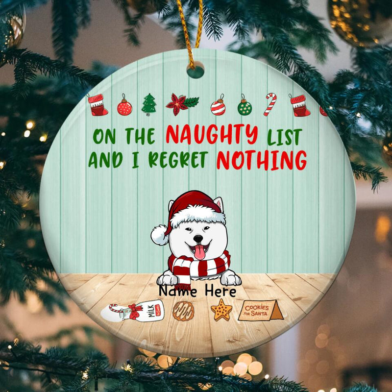 On The Naughty List And We Regret Nothing Circle Ceramic Ornament, Mint Wooden, Personalized Dog Lovers Christmas Gift