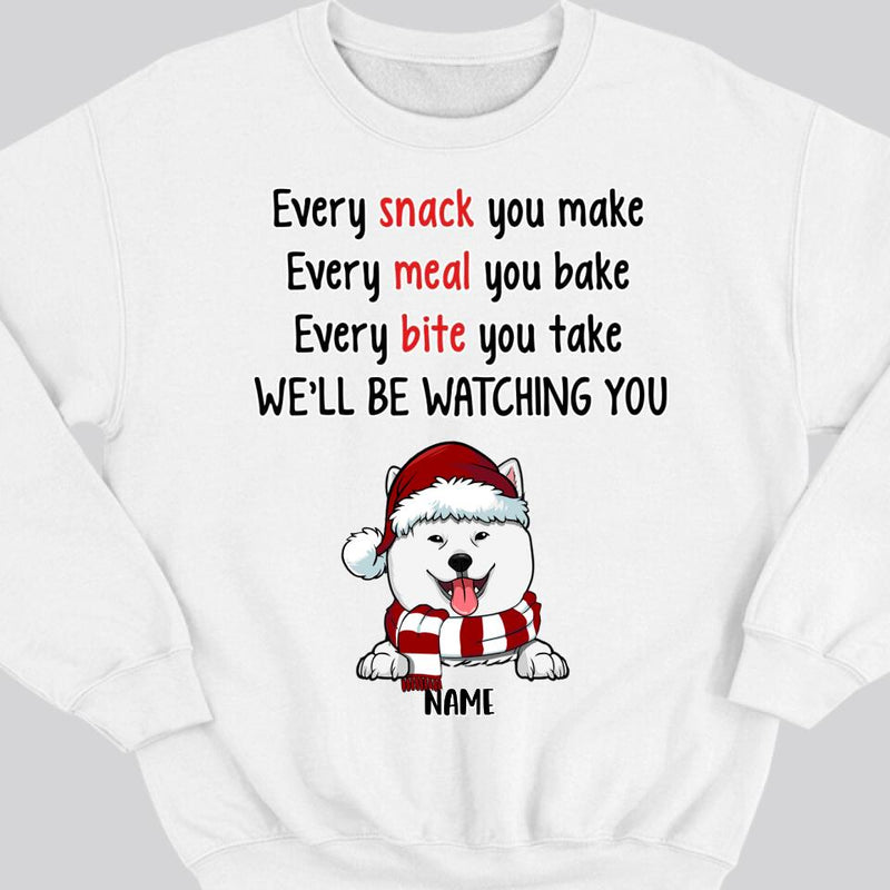 Funny Personalized Dog Sweatshirt, Christmas Dogs Sweatshirt, Every Snack You Make, Dog Mom Shirt, Puppies Shirt, Christmas Sweatshirt