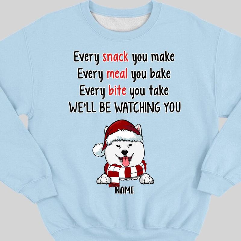 Funny Personalized Dog Sweatshirt, Christmas Dogs Sweatshirt, Every Snack You Make, Dog Mom Shirt, Puppies Shirt, Christmas Sweatshirt