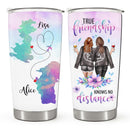 True Friendship Knows No Distance - Custom Tumbler - Long Distance Relationship Gift For Best Friend, Bestie, BFF