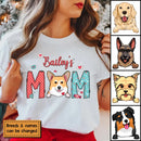 Custom Dog Mom Shirt, Valentine Day Dog Mom T-Shirt, Personalized Dog Shirt, Dog Valentine Day Shirt, Dog Lovers Shirt, Dog Mom Gift