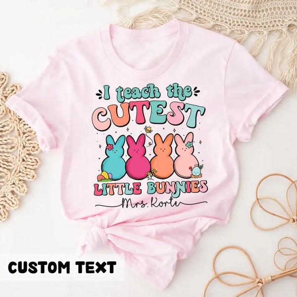 Custom Teacher Shirt, Easter Teacher Shirt, I Teach The Cutest Little Bunnies Shirt, Personalized Teacher Shirt, Teacher Gift, Easter Shirt
