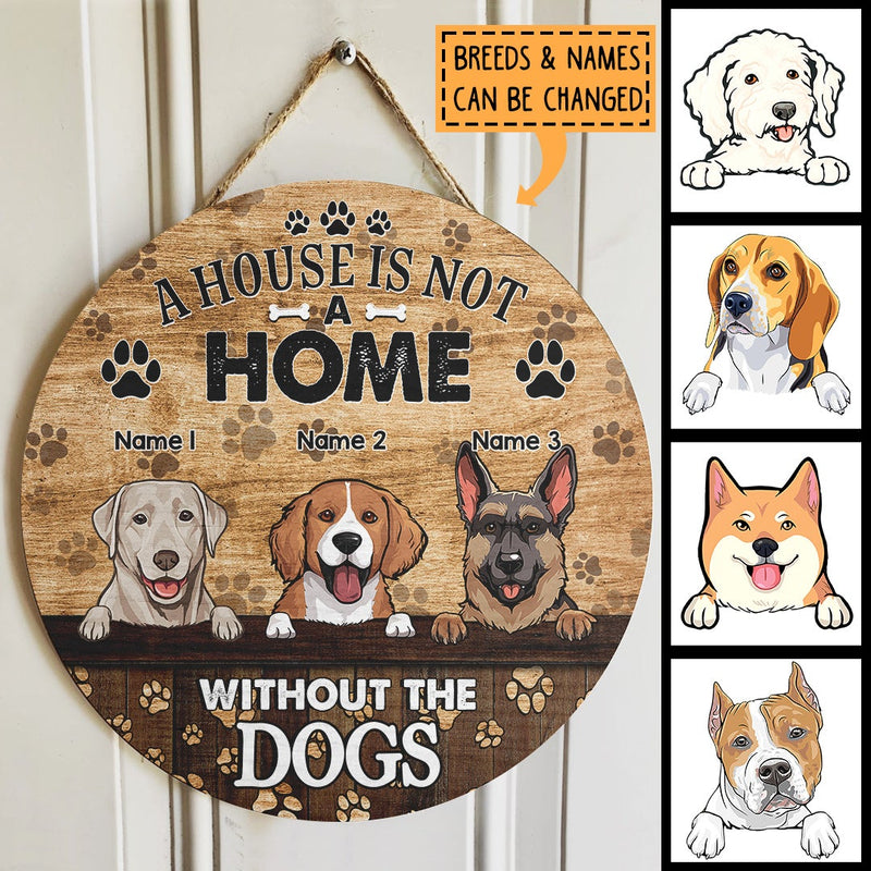 A House Is Not A Home Without Dogs, Dog Pawprints Background, Personalized Dog Lovers Door Sign