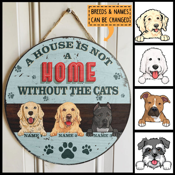 A House Is Not A Home Without The Dogs, Blue Pastel Retro Style, Personalized Dog Lovers Door Sign