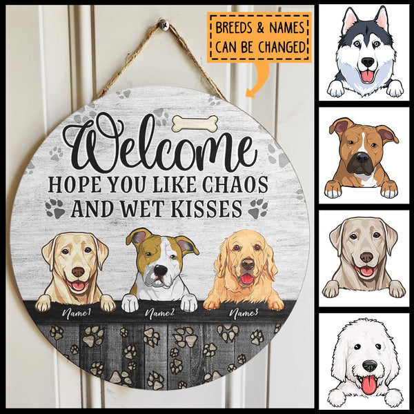 Welcome Hope You Like Chaos And Wet Kisses, Personalized Dog Breeds Rustic Door Sign, Front Door Decor