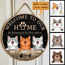Welcome To Our House The Humans Just Live Here With Us, Personalized Cat Breeds Rustic Door Sign, Cat Lovers Gifts