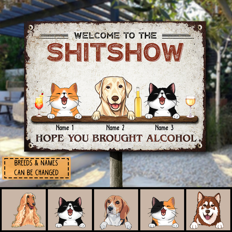 Welcome To Our Shitshow Metal Welcome Sign, Gifts For Pet Lovers, Hope You Brought Alcohol