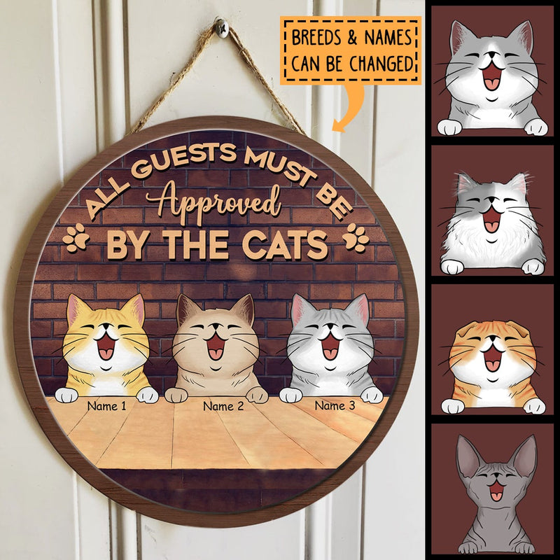 All Guests Must Be Approved By The Cats - Brown Brick Wall - Personalized Cat Door Sign