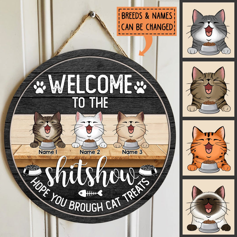 Welcome To The Shitshow, Hope You Brought Cat Treats, Personalized Cat Door Sign