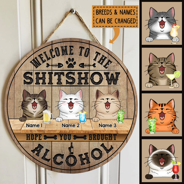 Welcome To The Shitshow Hope You Brought Alcohol, Natural Wooden Color Background, Personalized Cat Breeds Door Sign