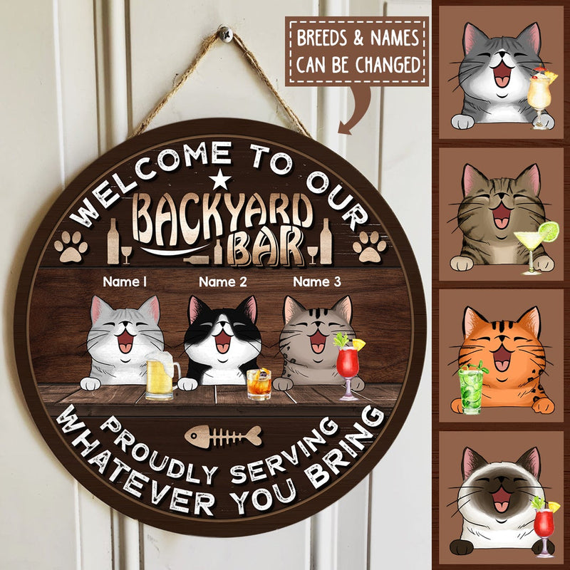 Welcome To Our Backyard Bar Proudly Serving Whatever You Bring, Laughing Cats And Beverage, Personalized Cat Door Sign