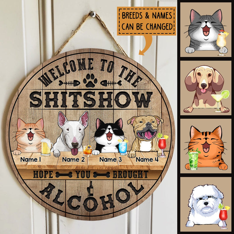 Welcome To The Shitshow Hope You Brought Alcohol, Natural Wooden Color Background, Personalized Dog & Cat Breeds Door Sign