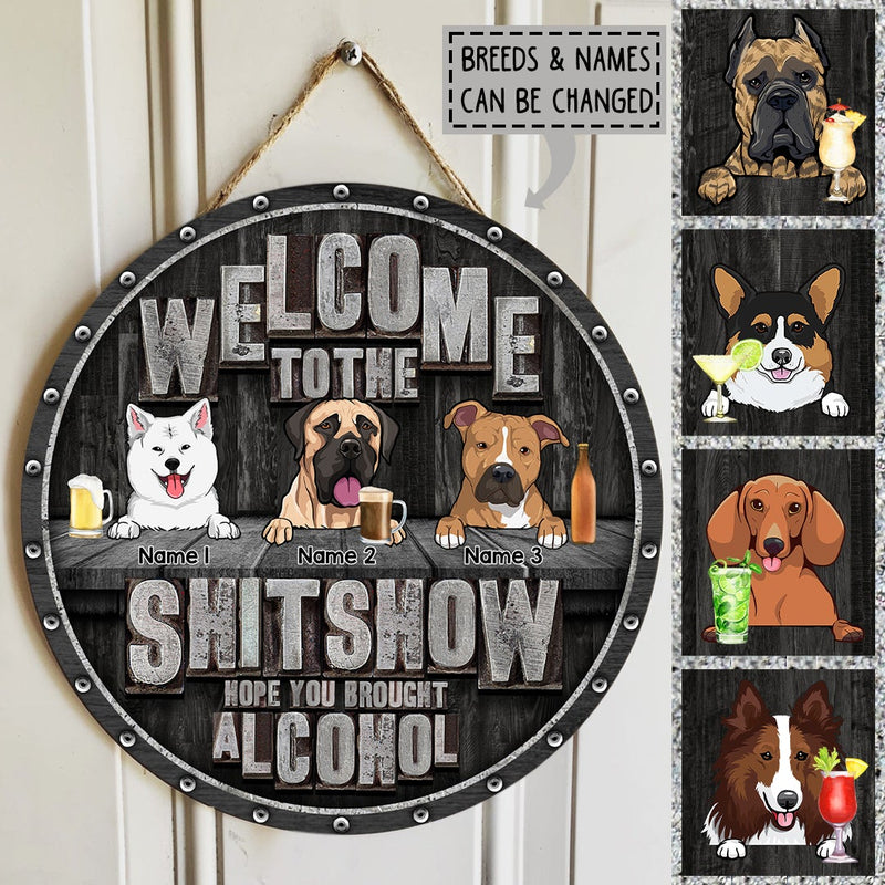 Welcome To The Shitshow Hope You Brought Alcohol, Black Wooden Background, Personalized Dog Door Sign