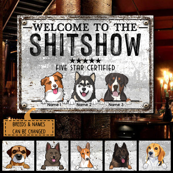 Welcome To The Shitshow, Five Star Certified Sign, Personalized Dog Breeds Metal Sign, Outdoor Decor