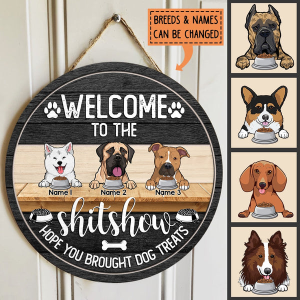 Welcome To The Shitshow, Hope You Brought Dog Treats, Personalized Dog Door Sign