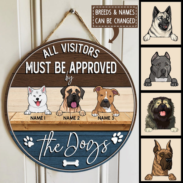 All Visitors Must Be Approved By The Dog - Custom Background - Personalized Dog Door Sign