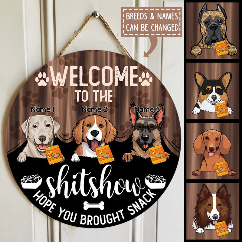 Welcome To The Shitshow Hope You Brought Snack, Cute Dog Breeds With Curtain, Personalized Dog Door Sign