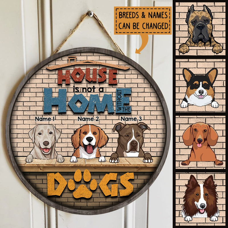 Home Is Not A Home Without Dogs, Brick Wall, Personalized Dog Breed Door Sign