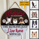 Welcome To Our Home, The Humans Just Live Here With Us, Pet Paws With Grey & Brown Background, Personalized Dog & Cat Lovers Door Sign