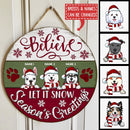 Believe - Let It Snow - Season's Greetings - White Green Red Wooden - Personalized Dog Christmas Door Sign