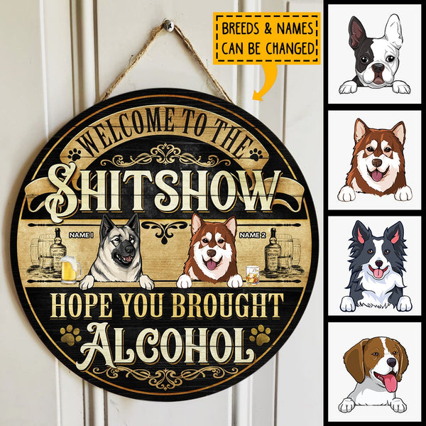 Welcome To The Shitshow, Hope You Brought Alcohol, Balck & Yellow Background, Personalized Dog Lovers Door Sign