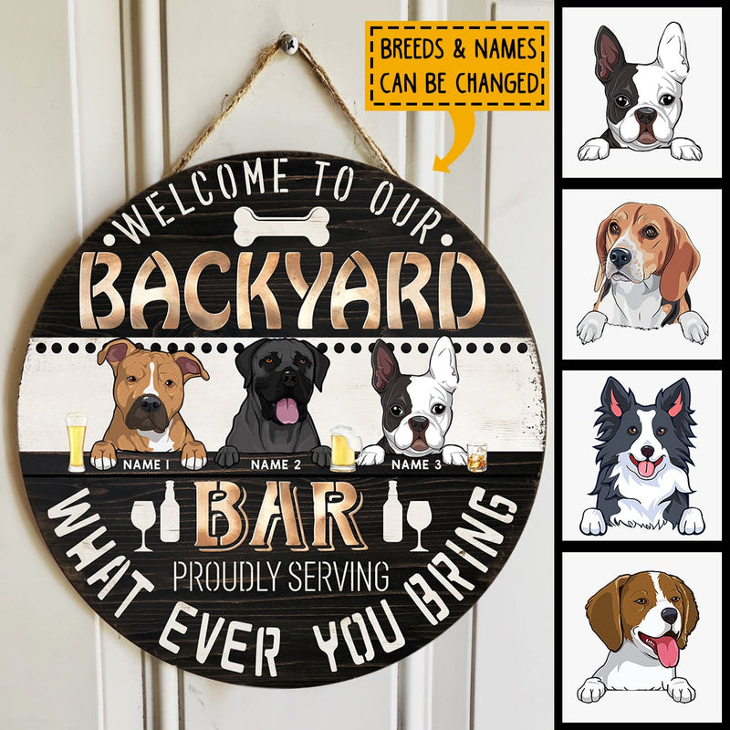 Welcome To Our Backyard Bar, Proudly Serving What Ever You Bring, Dark Brown And White, Personalized Dog Door Sign