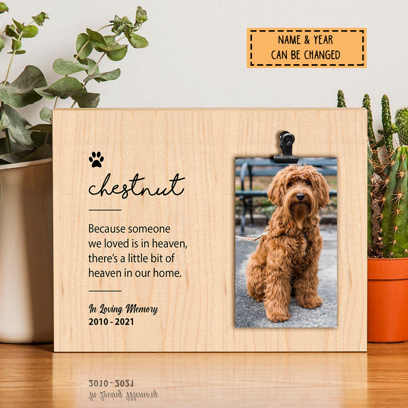 Because Someone We Loved Is In Heaven, Dog Memorial, Passing Gift Pet Frame Photo, Personalized Dog Lovers Photo Clip Frame