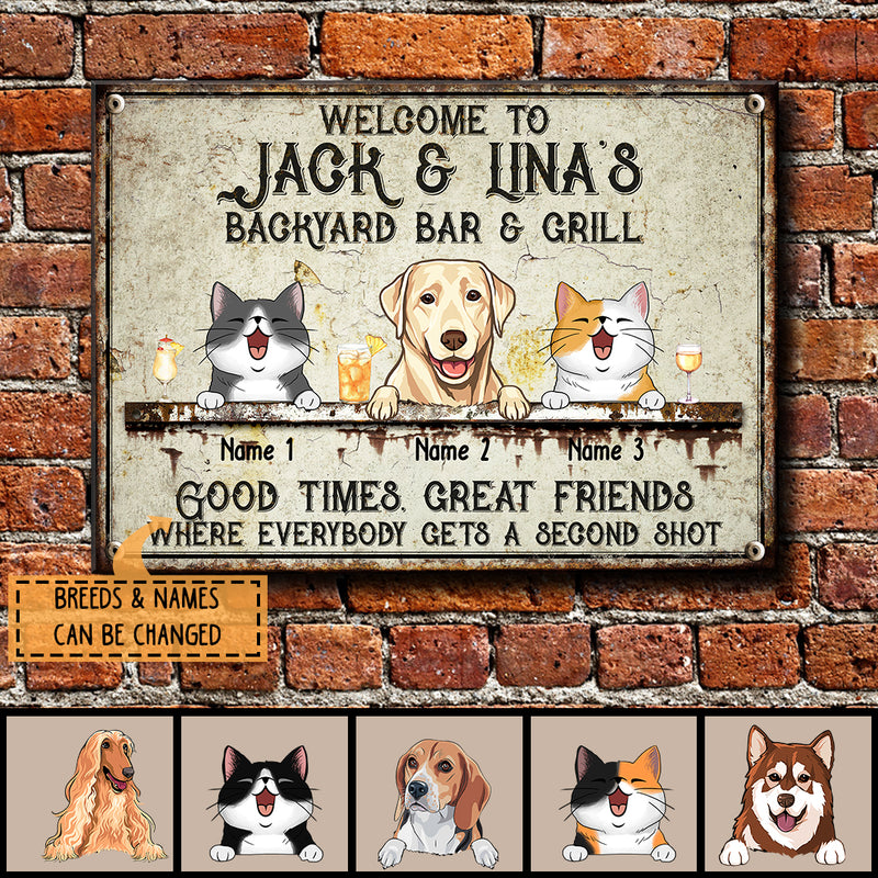 Welcome To Family Backyard Bar & Grill, Good Times Great Friends Where Everybody Gets A Second Shot, Personalized Dog & Cat Metal Sign