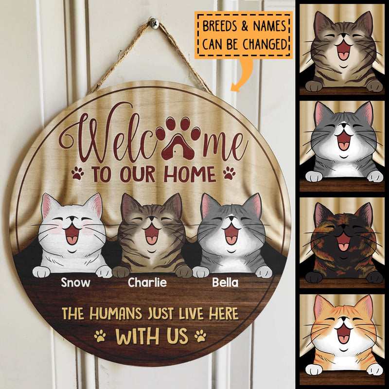 Welcome To Our Home - Humans Live Here With Laughing Cats - Personalized Cat Door Sign
