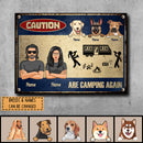Caution Are Camping Again, Funny Sign, Outdoor Sign, Housewarming Gift, Personalized Dog Lover Gift Metal Sign