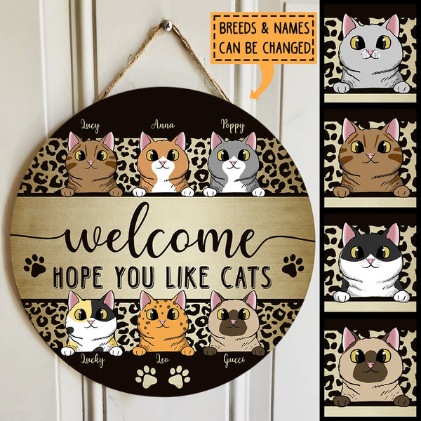 Welcome Hope You Like Cats - Leopard Background - Personalized Cat Door Sign