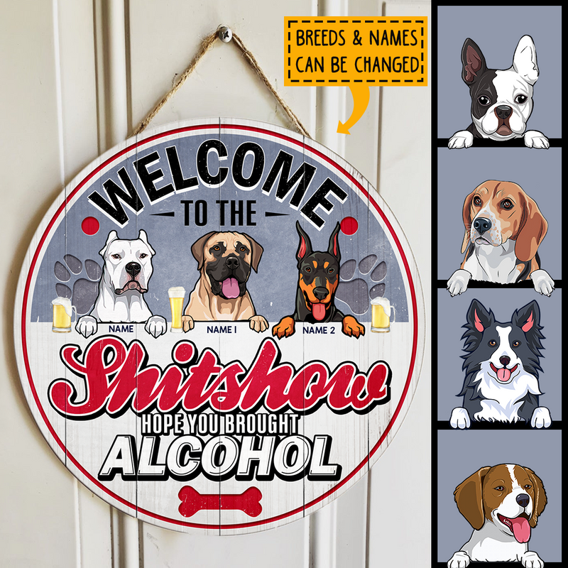 Welcome To The Shitshow, Hope You Brought Alcohol, Coors Theme, Personalized Dog Door Sign