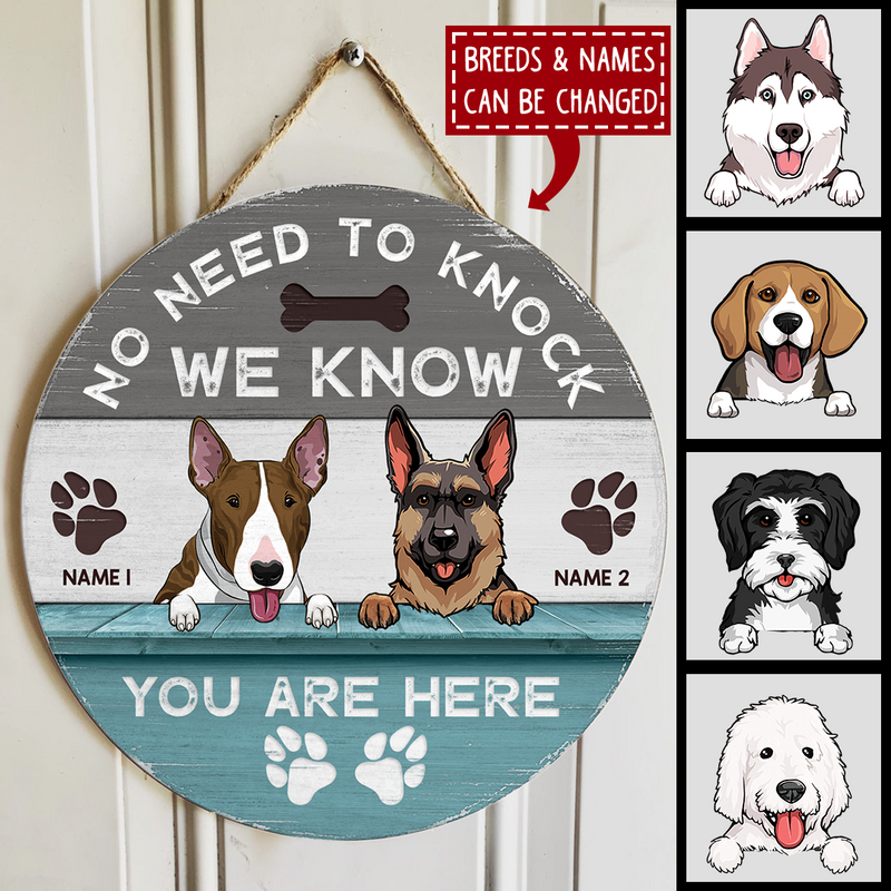 No Need To Knock We Know You Are Here - Custom Background V2 - Personalized Dog Door Sign