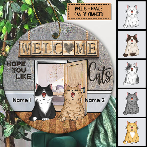 Welcome Hope You Like Cats Circle Ceramic Ornament, Personalized Cat Lovers Decorative Christmas Ornament