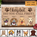 Okay But Did You Call First, Personalized Dog Lovers Doormat