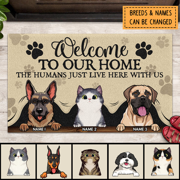 Welcome To Our House, The Humans Just Live Here With Us, Pets Under Curtain, Personalized Dog & Cat Doormat