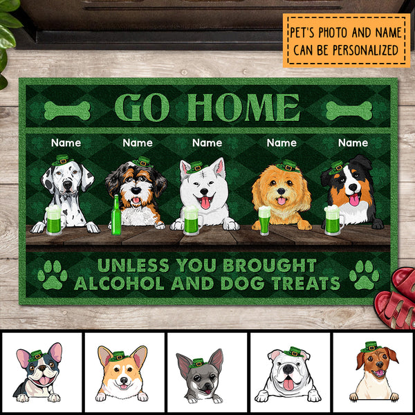 Go Home Unless You Brought Alcohol And Dog Treats, Patrick's Day Mat, Personalized Dog Breeds Doormat, Dog Lovers Gifts