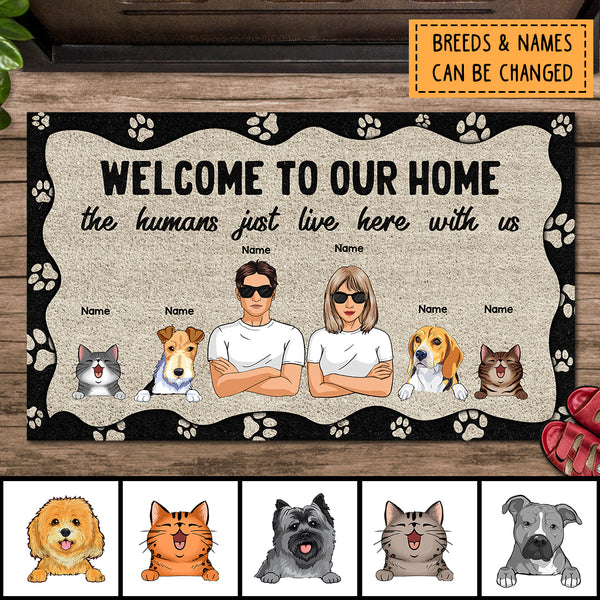 Welcome To Our Home, The Humans Just Live Here With Us, Pet's Paw Print, Personalized Dog & Cat Lovers Doormat