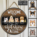 Welcome To The Shitshow Signs, Gifts For Pet Lovers, Hope You Brought Alcohol, Dog & Cat Custom Wooden Signs