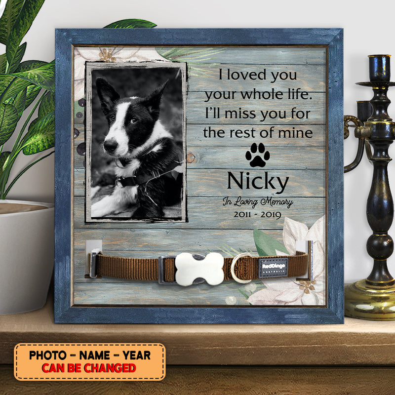 Pet Memorial, Personalized Dog & Cat Memorial Photo Collar Sign, Loss Of Pet Gifts, I Loved You Your Whole Life
