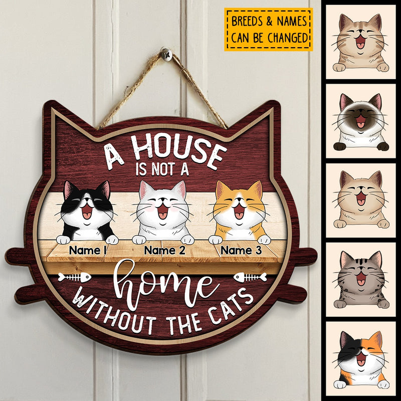 Custom Wooden Signs, Gifts For Cat Lovers, Cat Shape, A House Is Not A Home Without The Cats Funny Signs
